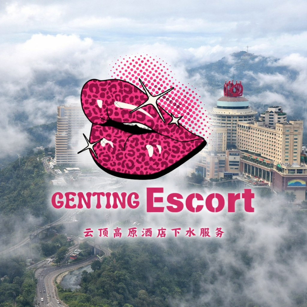 Genting Escort | 按摩下水服务 | 云顶小姐美女 | 伴游约炮