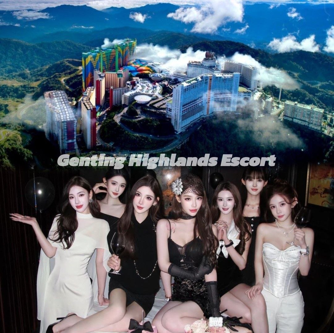Genting Escort | 云顶红牌小姐 | 云顶越南美女 | 按摩下水场