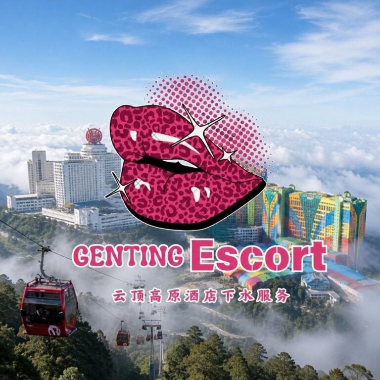Genting Escort | 云顶高原-按摩下水场 | 云顶小姐/美女服务